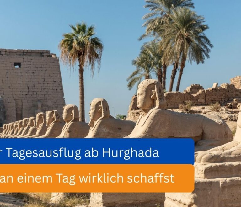 Luxor Tagesausflug ab Hurghada: Was du an einem Tag wirklich schaffst